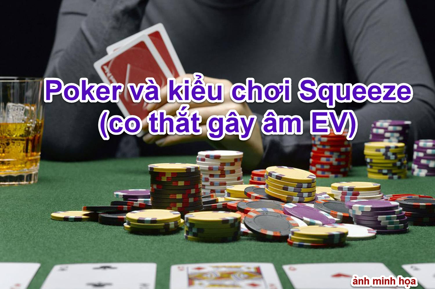 Poker va kieu choi Squeeze ( co that gay am EV) 01 ver 01.jpg