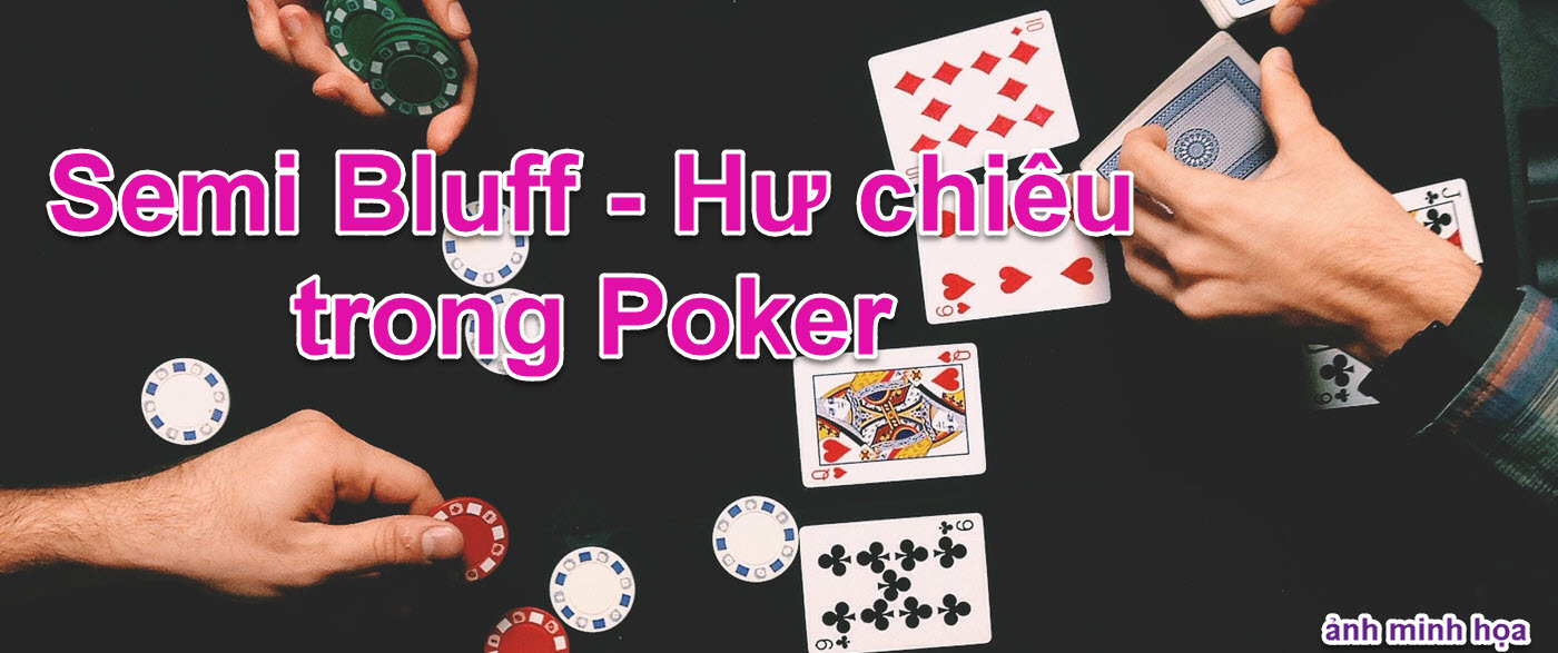 Semi Bluff - hu chieu trong Poker 01 - ver 01.jpg
